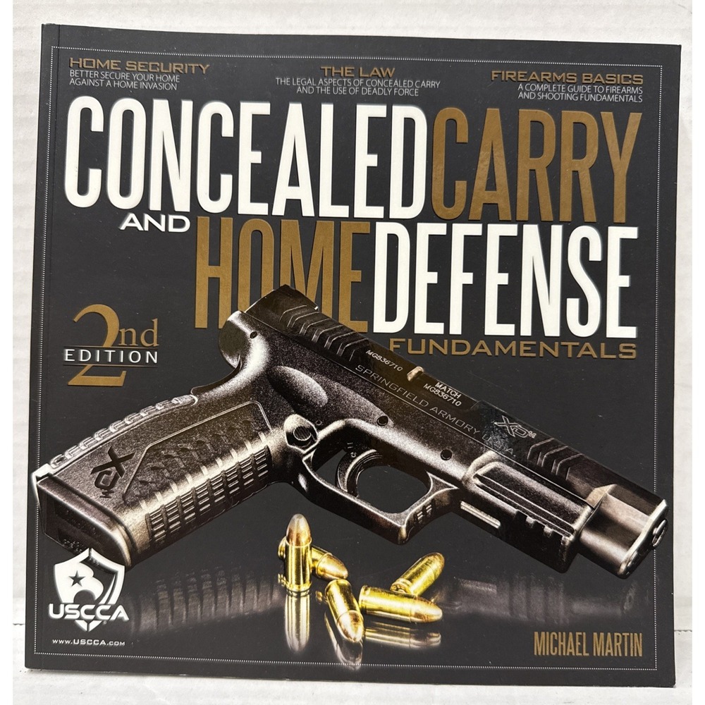 Concealed Carry and Home Defense Fundamentals : USCCA Edition by Michael Martin